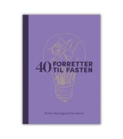 Lohse 40 forretter til fasten af Peter Østergaard Jacobsen* Bøger Til Højtider|Bøger Om Tro