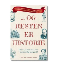 Kristeligt Dagblads Forlag … Og resten er Historie af Tom Holland og Dominic Sandbrook* Bøger Om Tro