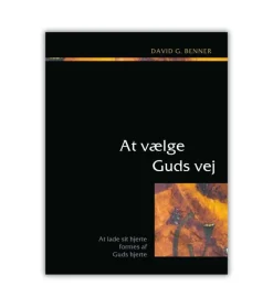 Boedal At vælge Guds vej af David Benner Del 3* Livet Som Kristen|Bøger Om Tro