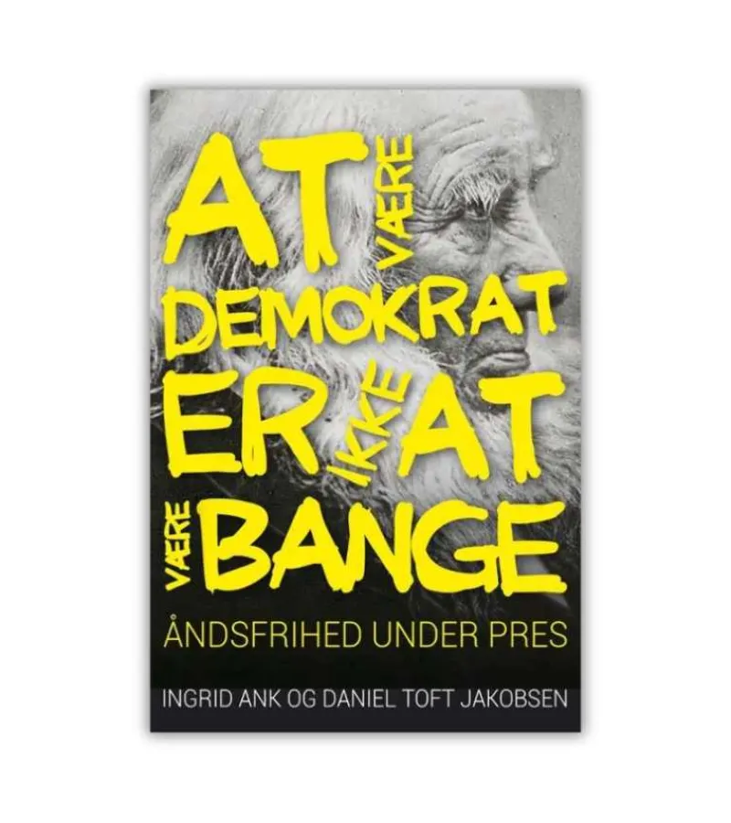 Andre At være demokrat er ikke at være bange* Ledelse|Bøger Om Tro