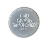 MeAndMyHouse Badge: Gud Giv mig tålmodighed…gerne nu* Kirker Og Foreninger|Små Gaver