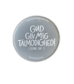 MeAndMyHouse Badge: Gud Giv mig tålmodighed…gerne nu* Kirker Og Foreninger|Små Gaver
