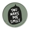 MeAndMyHouse Badge: You make me smile* Kirker Og Foreninger|Små Gaver