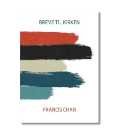 ProRex Breve til kirken af Francis Chan* Kirke, Menighed Og Fællesskab|Bøger Om Tro