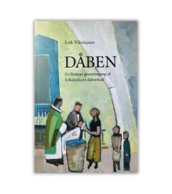 Andre DÅBEN En livsnær gennemgang af folkekirkens dåbsritual* Kirke, Menighed Og Fællesskab|Bøger Om Tro