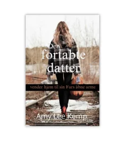 Andre Den fortabte datter vender hjem af Amy Lee Kemp* Skønlitteratur Mm.|Bøger Om Tro