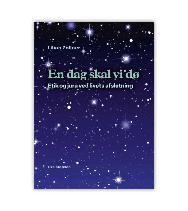 Eksistensen En dag skal vi alle dø af Lilian Zøllner* Sorg Og Lidelse|Bøger Om Livet