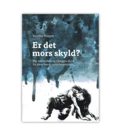 Boedal Er det mors skyld? Af Dorthe Stieper* Psykologi Og Sjælesorg|Bøger Om Livet