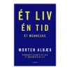 gyldendal Et Liv. En Tid. Et Menneske af Morten Albæk* Ledelse|Bøger Om Tro
