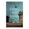 gyldendal Farvel, mit Syrien* Sorg Og Lidelse|Bøger Om Livet