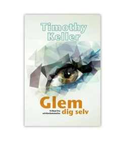 Lohse Glem dig selv af Timothy Keller* Psykologi Og Sjælesorg|Bøger Om Livet