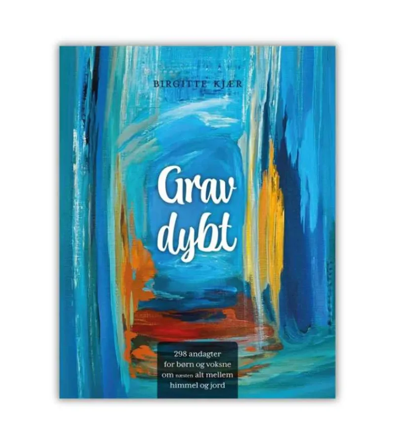 Lohse Grav Dybt 298 andagter af Birgitte Kjær* Til Familier|Andagtsbøger