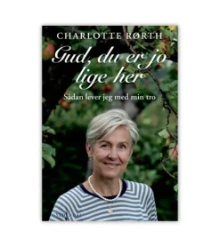 gyldendal Gud, du er jo lige her af Charlotte Rørth* Bøger Om Livet|Bøger Om Tro