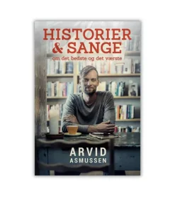Andre Historier og sange om det bedste og det værste* Selvbiografier|Skønlitteratur Mm.