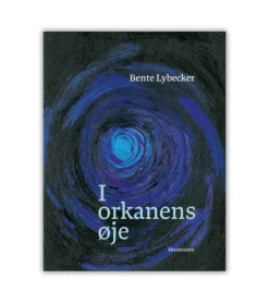 Eksistensen I orkanens øje af Bente Lybecker* Bøn Og Tidebønner|Bøger Om Tro