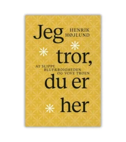 Bibelselskabet Jeg tror du er her af Henrik Højlund* Livet Som Kristen|Bøger Om Tro