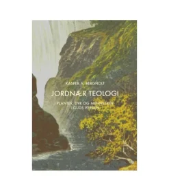 Forlaget Semper Jordnær Teologi af Kasper A. Bergholt* Bøger Om Livet|Bøger Om Tro