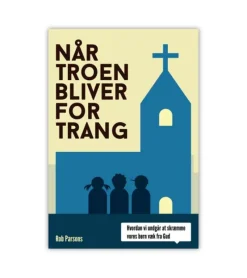 Lohse Når troen bliver for trang* Familieliv|Bøger Om Livet