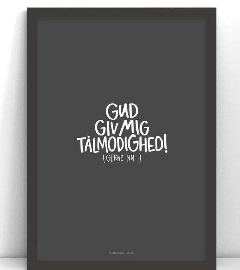 MeAndMyHouse Plakat: Gud, giv mig tålmodighed! A4* Papirvarer|Studentergaver
