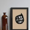 MeAndMyHouse Plakat: I did it for you, A4* Studentergaver|Gave-ideer