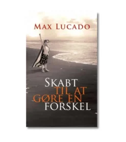 Lohse Skabt til at gøre en forskel af Max Lucado* Bøger Om Tro|Kristendom