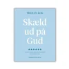 Andre Skæld ud på Gud af Preben Kok* Sorg Og Lidelse|Bøger Om Livet