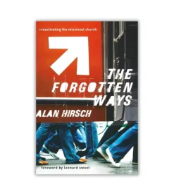 Andre The Forgotten Ways: Reactivating the Missional Church* Bøger Om Tro|Mission Og Evangelisation