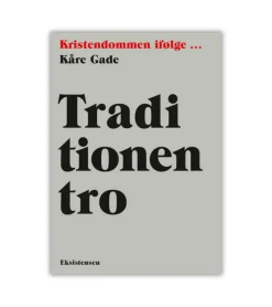 Eksistensen Traditionen tro* Bøger Om Tro|Selvbiografier