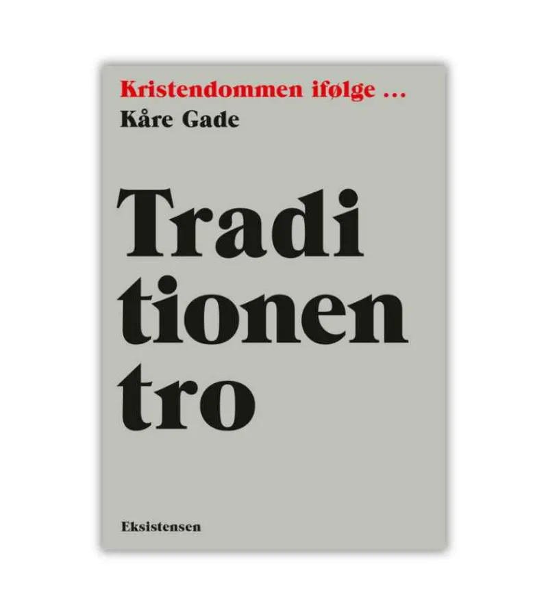 Eksistensen Traditionen tro* Bøger Om Tro|Selvbiografier