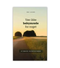 Lohse Vær ikke bekymrede for noget af Max Lucado* Bøger Om Tro|Sorg Og Lidelse